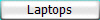 Laptops